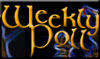 Weekly Poll!